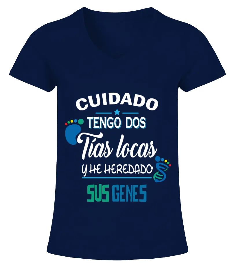 Cuidado tengo dos tias locas y he heredado sus genes Camiseta cuello pico Mujer